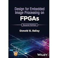 Design for Embedded Image Processing on FPGAs Design for Embedded Image Processing on FPGAs Hardcover Kindle