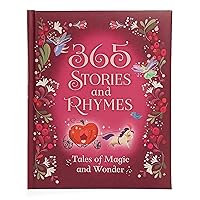 365 Stories and Rhymes - Tales of Magic and Wonder: Short Nursery Rhymes, Fairy Tales and Bedtime Collections for Little Girls and Princesses 365 Stories and Rhymes - Tales of Magic and Wonder: Short Nursery Rhymes, Fairy Tales and Bedtime Collections for Little Girls and Princesses Hardcover