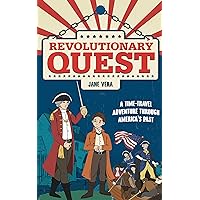 Revolutionary Quest: A Time-Travel Adventure through America's Past Revolutionary Quest: A Time-Travel Adventure through America's Past Kindle Paperback Hardcover