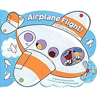 Airplane Flight!: A Lift-the-Flap Adventure Airplane Flight!: A Lift-the-Flap Adventure Board book