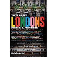 Tales of Two Londons: Stories from a Fractured City Tales of Two Londons: Stories from a Fractured City Paperback