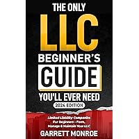 The Only LLC Beginners Guide You’ll Ever Need: Limited Liability Companies For Beginners - Form, Manage & Maintain Your LLC (Starting a Business Book) (How to Start a Business Book 1) The Only LLC Beginners Guide You’ll Ever Need: Limited Liability Companies For Beginners - Form, Manage & Maintain Your LLC (Starting a Business Book) (How to Start a Business Book 1) Paperback Audible Audiobook Kindle Hardcover