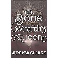 The Bone Wraith's Queen: A Standalone Fantasy Romance (A Land of Gods & Monsters Book 3) The Bone Wraith's Queen: A Standalone Fantasy Romance (A Land of Gods & Monsters Book 3) Kindle Paperback