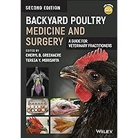 Backyard Poultry Medicine and Surgery: A Guide for Veterinary Practitioners Backyard Poultry Medicine and Surgery: A Guide for Veterinary Practitioners Paperback Kindle Spiral-bound
