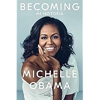 Becoming: Mi historia (Spanish Edition) Becoming: Mi historia (Spanish Edition) Audible Audiobook Paperback Kindle Hardcover Mass Market Paperback