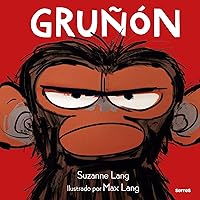Gruñón / Grumpy Monkey (Gruñon) (Spanish Edition) Gruñón / Grumpy Monkey (Gruñon) (Spanish Edition) Hardcover Kindle