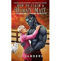 How to Claim a Human Mate: A Monsterly Yours Romance How to Claim a Human Mate: A Monsterly Yours Romance Kindle Paperback