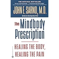 The Mindbody Prescription: Healing the Body, Healing the Pain The Mindbody Prescription: Healing the Body, Healing the Pain Paperback Audible Audiobook Kindle Hardcover Spiral-bound