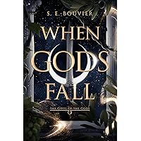 When Gods Fall: an epic romantic fantasy (The Gifts of the Gods Book 1) When Gods Fall: an epic romantic fantasy (The Gifts of the Gods Book 1) Kindle Paperback