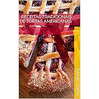 Receitas Tradicionais de Tortas Americanas (Portuguese Edition) Receitas Tradicionais de Tortas Americanas (Portuguese Edition) Kindle