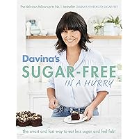 Davina's Sugar-Free in a Hurry: The Smart Way to Eat Less Sugar and Feel Fantastic Davina's Sugar-Free in a Hurry: The Smart Way to Eat Less Sugar and Feel Fantastic Kindle Paperback