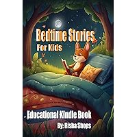 Bedtime Stories for Kids (Educational Kindle Book): Bedtime Stories for Curious Kids: Snuggle, Smile, Educational and Discover