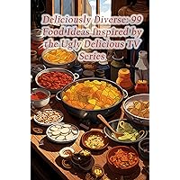 Deliciously Diverse: 99 Food Ideas Inspired by the Ugly Delicious TV Series Deliciously Diverse: 99 Food Ideas Inspired by the Ugly Delicious TV Series Kindle Paperback