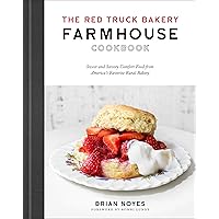 The Red Truck Bakery Farmhouse Cookbook: Sweet and Savory Comfort Food from America's Favorite Rural Bakery The Red Truck Bakery Farmhouse Cookbook: Sweet and Savory Comfort Food from America's Favorite Rural Bakery Hardcover Kindle