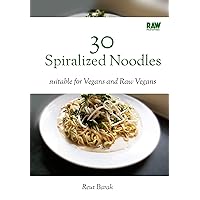 30 Spiralized Noodles - RawMunchies: 30 easy raw vegan noodle recipes with delicious popular spaghetti and pasta dishes (Raw Munchies Cookbooks Book 5) 30 Spiralized Noodles - RawMunchies: 30 easy raw vegan noodle recipes with delicious popular spaghetti and pasta dishes (Raw Munchies Cookbooks Book 5) Kindle Paperback