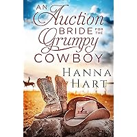 An Auction Bride for the Grumpy Cowboy (Rolston Ranch Brothers Book 2) An Auction Bride for the Grumpy Cowboy (Rolston Ranch Brothers Book 2) Kindle Paperback Hardcover