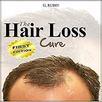 Hair Loss Cure: A Revolutionary Hair Loss Treatment You Can Use at Home to Grow Your Hair Back Hair Loss Cure: A Revolutionary Hair Loss Treatment You Can Use at Home to Grow Your Hair Back Audible Audiobook Kindle Paperback