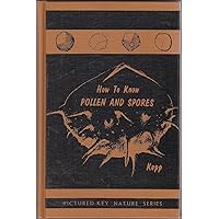 How to Know Pollen and Spores (Pictured Key Nature Series) How to Know Pollen and Spores (Pictured Key Nature Series) Hardcover Paperback
