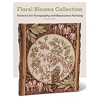 Floral Blooms Collection: Patterns for Pyrography and Decorative Painting (Fox Chapel Publishing) 8 Large Ready-to-Use Patterns in Both Line and Color Tonal from Professional Artist Deborah Pompano