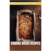 Banana Bread Recipes Banana Bread Recipes Kindle