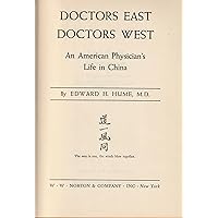 Doctors East, Doctors West: An American Physician's Life in China Doctors East, Doctors West: An American Physician's Life in China Hardcover