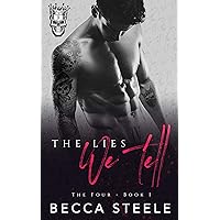 The Lies We Tell: An Enemies to Lovers College Bully Romance (The Four Book 1)