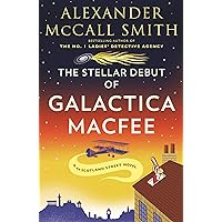 The Stellar Debut of Galactica MacFee (44 Scotland Street Series) The Stellar Debut of Galactica MacFee (44 Scotland Street Series) Kindle Paperback Audible Audiobook Library Binding