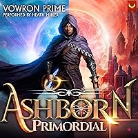 Ashborn Primordial: A Progression Fantasy Epic Ashborn Primordial: A Progression Fantasy Epic Audible Audiobook Kindle Paperback