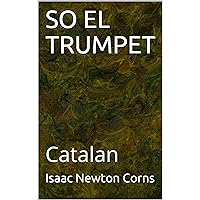 SO EL TRUMPET: Catalan (Catalan Edition) SO EL TRUMPET: Catalan (Catalan Edition) Kindle