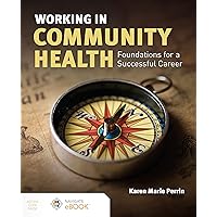 Working in Community Health: Foundations for a Successful Career Working in Community Health: Foundations for a Successful Career Paperback Kindle