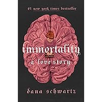 Immortality: A Love Story (The Anatomy Duology, 2) Immortality: A Love Story (The Anatomy Duology, 2) Paperback Audible Audiobook Kindle Hardcover