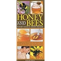 Honey and Bees: Nature's Magical Golden Treasure Honey and Bees: Nature's Magical Golden Treasure Hardcover Paperback