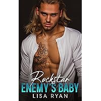 Rockstar Enemy's Baby: A Small Town Accidental Pregnancy Romance Rockstar Enemy's Baby: A Small Town Accidental Pregnancy Romance Kindle Paperback