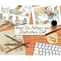 What Do Authors and Illustrators Do? (Two Books in One) What Do Authors and Illustrators Do? (Two Books in One) Hardcover