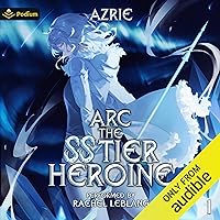 Arc: The SS Tier Heroine: Arc, Book 1 Arc: The SS Tier Heroine: Arc, Book 1 Kindle Audible Audiobook
