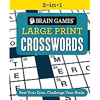 Brain Games 2-in-1 - Large Print Crosswords: Rest Your Eyes. Challenge Your Brain. (Brain Games Large Print) Brain Games 2-in-1 - Large Print Crosswords: Rest Your Eyes. Challenge Your Brain. (Brain Games Large Print) Spiral-bound Paperback