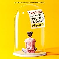 Bad Therapy: Why the Kids Aren't Growing Up Bad Therapy: Why the Kids Aren't Growing Up Audible Audiobook Hardcover Kindle