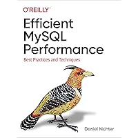 Efficient MySQL Performance: Best Practices and Techniques Efficient MySQL Performance: Best Practices and Techniques Paperback Kindle