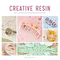 Creative Resin: Easy techniques for contemporary resin art (Creative, 2) Creative Resin: Easy techniques for contemporary resin art (Creative, 2) Paperback Kindle
