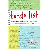 To-Do List: From Buying Milk to Finding a Soul Mate, What Our Lists Reveal About Us To-Do List: From Buying Milk to Finding a Soul Mate, What Our Lists Reveal About Us Kindle Paperback