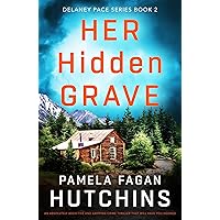 Her Hidden Grave: An absolutely addictive and gripping crime thriller that will have you hooked (Detective Delaney Pace Book 2) Her Hidden Grave: An absolutely addictive and gripping crime thriller that will have you hooked (Detective Delaney Pace Book 2) Kindle Audible Audiobook Paperback