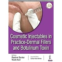 Cosmetic Injectables In Practice - Dermal Fillers And Botulinum Toxin Cosmetic Injectables In Practice - Dermal Fillers And Botulinum Toxin Kindle Paperback