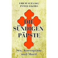 Die sündigen Päpste (German Edition) Die sündigen Päpste (German Edition) Kindle Paperback