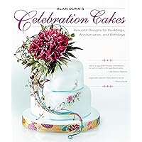 Alan Dunn's Celebration Cakes: Beautiful Designs for Weddings, Anniversaries, and Birthdays (IMM Lifestyle Books) Alan Dunn's Celebration Cakes: Beautiful Designs for Weddings, Anniversaries, and Birthdays (IMM Lifestyle Books) Kindle Paperback