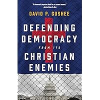 Defending Democracy from Its Christian Enemies Defending Democracy from Its Christian Enemies Hardcover Audible Audiobook Kindle