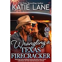 Wrangling a Texas Firecracker (Holiday Ranch Book 3) Wrangling a Texas Firecracker (Holiday Ranch Book 3) Kindle Paperback