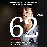 62: Aaron Judge, the New York Yankees, and the Pursuit of Greatness 62: Aaron Judge, the New York Yankees, and the Pursuit of Greatness Hardcover Audible Audiobook Kindle Paperback Audio CD