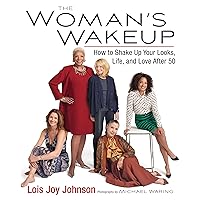 The Woman's Wakeup: How to Shake Up Your Looks, Life, and Love After 50 The Woman's Wakeup: How to Shake Up Your Looks, Life, and Love After 50 Paperback Kindle