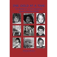 One Child at a Time: The Mission of a Court Appointed Special Advocate (CASA) One Child at a Time: The Mission of a Court Appointed Special Advocate (CASA) Kindle Paperback