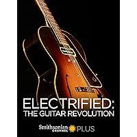 Electrified: The Guitar Revolution